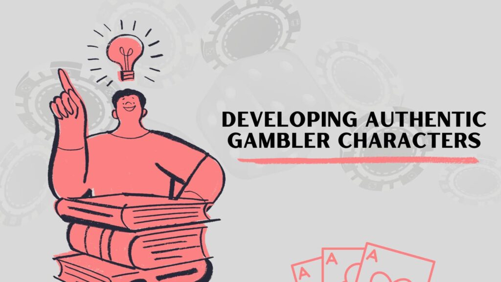Develop true casino characters